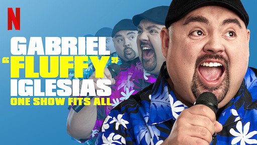 Watch Gabriel Fluffy Iglesias One Show Fits All Netflix Official Site